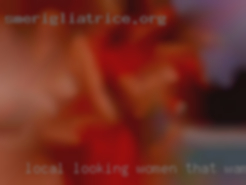 Local looking women that wamna fuck m only.
